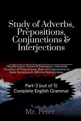 Study of Adverbs, Prepositions, Conjunctions & Interjections - Peter - cover