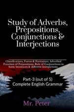 Study of Adverbs, Prepositions, Conjunctions & Interjections