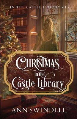 Christmas in the Castle Library - Ann Swindell - cover
