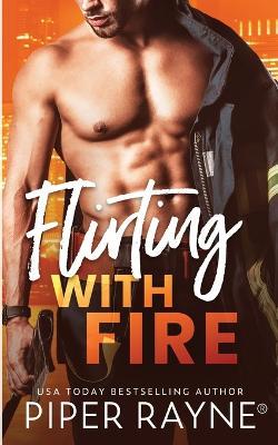 Flirting with Fire - Piper Rayne - cover