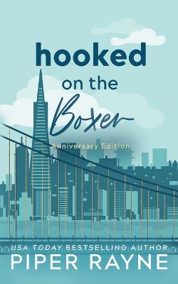 Hooked on the Boxer: Anniversary Edition - Piper Rayne - cover