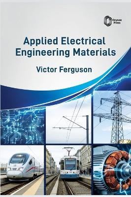 Applied Electrical Engineering Materials - Victor Ferguson - cover
