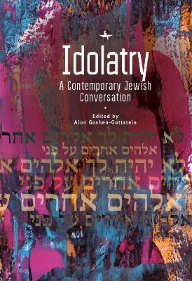 Idolatry: A Contemporary Jewish Conversation - cover