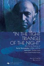 “In the Tight Triangle of the Night”: The Early Poetry of Yuriy Tarnawsky (1956–1971), between Modernism and Postmodernism