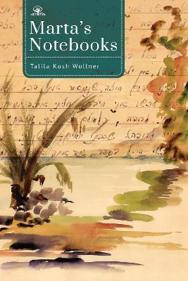 Marta's Notebooks - Talila Kosh Wollner - cover