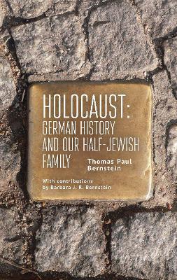 Holocaust: German History and Our Half-Jewish Family - Thomas Paul Bernstein - cover