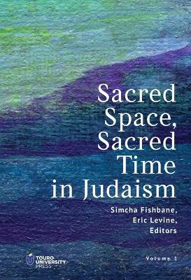 Sacred Space, Sacred Time in Judaism - cover