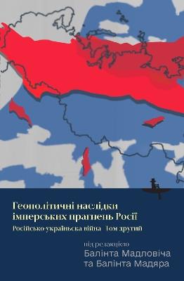 Russia's Imperial Endeavor and Its Geopolitical Consequences: The Russia-Ukraine War, Volume Two - cover