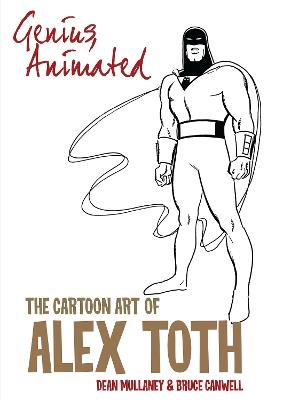 Genius, Animated: The Cartoon Art of Alex Toth - Bruce Canwell - cover