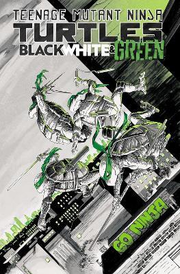 Teenage Mutant Ninja Turtles: Black, White, and Green - Dave Baker,Paulina Ganucheau - cover