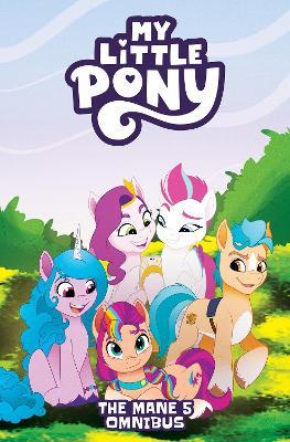 My Little Pony: The Mane 5 Omnibus - Celeste Bronfman,Casey Gilly - cover