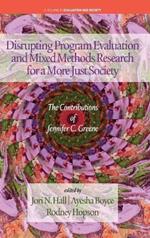 Disrupting Program Evaluation and Mixed Methods Research for a More Just Society: The Contributions of Jennifer C. Greene