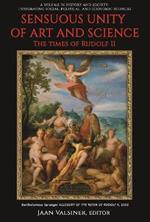 Sensuous Unity of Art and Science: The Times of Rudolf II