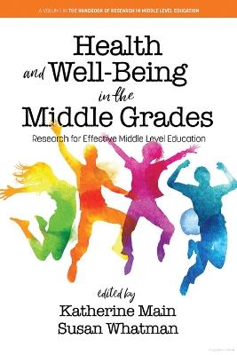 Health and Well-Being in the Middle Grades: Research for Effective Middle Level Education - cover