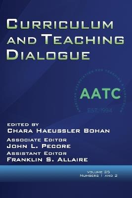 Curriculum and Teaching Dialogue Volume 25, Numbers 1 & 2, 2023 - cover