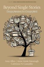 Beyond Single Stories: Changing Narratives for a Changing World