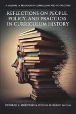 Reflections on People, Policy, and Practices in Curriculum History