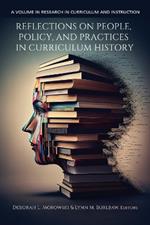 Reflections on People, Policy, and Practices in Curriculum History