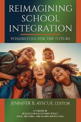 Reimagining School Integration: Possibilities for the Future - cover