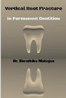 Vertical Root Fracture in Permanent Dentition
