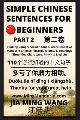 Simple Chinese Sentences for Beginners (Part 2) - Idioms and Phrases for Beginners (HSK All Levels) - Jia Ming Wang - cover