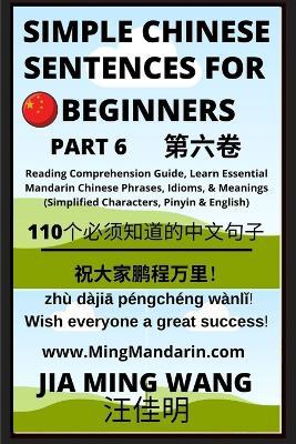 Simple Chinese Sentences for Beginners (Part 6) - Idioms and Phrases for Beginners (HSK All Levels) - Jia Ming Wang - cover