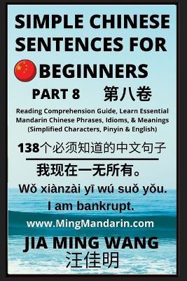 Simple Chinese Sentences for Beginners (Part 8) - Idioms and Phrases for Beginners (HSK All Levels) - Jia Ming Wang - cover