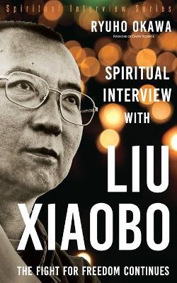 Spiritual Interview with Liu Xiaobo - Ryuho Okawa - cover