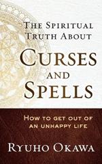 The Spiritual Truth About Curses and Spells