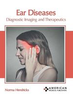Ear Diseases: Diagnostic Imaging and Therapeutics