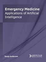Emergency Medicine: Applications of Artificial Intelligence