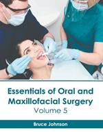Essentials of Oral and Maxillofacial Surgery: Volume 5