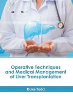 Operative Techniques and Medical Management of Liver Transplantation
