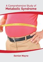 A Comprehensive Study of Metabolic Syndrome