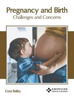 Pregnancy and Birth: Challenges and Concerns
