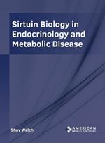 Sirtuin Biology in Endocrinology and Metabolic Disease