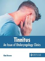 Tinnitus: An Issue of Otolaryngology Clinics