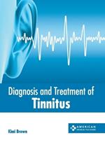 Diagnosis and Treatment of Tinnitus