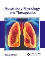 Respiratory Physiology and Therapeutics