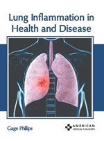 Lung Inflammation in Health and Disease