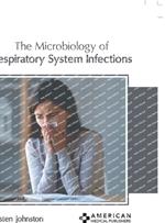 The Microbiology of Respiratory System Infections