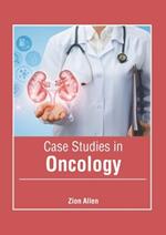 Case Studies in Oncology