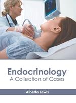 Endocrinology: A Collection of Cases