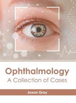 Ophthalmology: A Collection of Cases