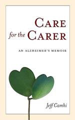 Care for the Carer: An Alzheimer's Memoir