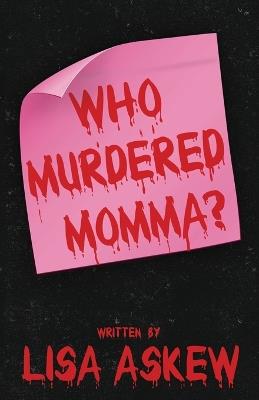 Who Murdered Momma? - Lisa Askew - cover