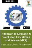 Engineering Drawing & Workshop Calculation and Science MCQ - Manoj Dole - cover