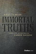 Immortal Truths: Timeless Wisdom for Career Success