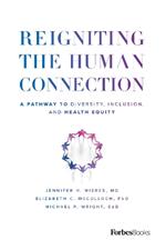 Reigniting the Human Connection: A Pathway to Diversity, Equity, and Inclusion in Healthcare