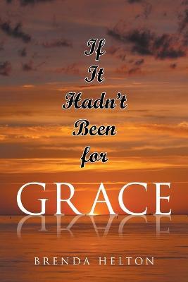 If It Hadn't Been for Grace - Brenda Helton - cover